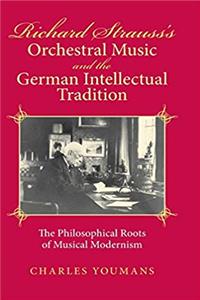 e-Book Richard Strauss's Orchestral Music and the German Intellectual Tradition: The Philosophical Roots of Musical Modernism download