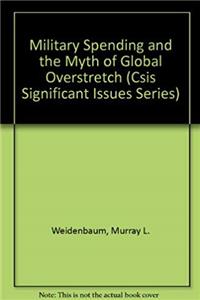 e-Book Military Spending and the Myth of Global Overstretch (Csis Significant Issues Series) download