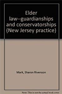 e-Book Elder law--guardianships and conservatorships (New Jersey practice) download