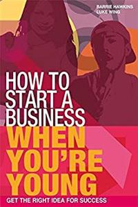 e-Book How to Start a Business When You're Young: Get the Right Idea for Success download