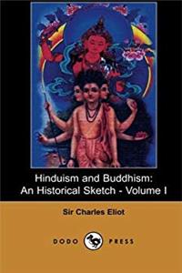 e-Book Hinduism and Buddhism: A Study Of Hinduism And Buddhism, Including Their Origins, Practices And Legends By The Same British Diplomat And Colonial ... Africa Protectorate (Now Kenya). (Volume 1) download