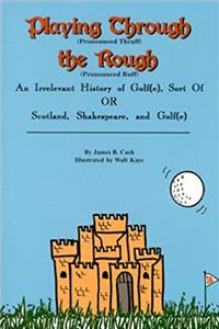 e-Book Playing Through the Rough : An Irrelevant History of Golf(e) or Scotland, Shakespeare, and Golf(e) download