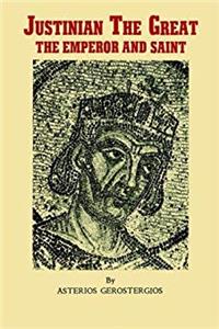 e-Book Justinian the Great, the emperor and saint: Illustrious Byzantine emperor, legislator, and codifier of law download