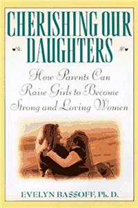 e-Book Cherishing Our Daughters: How Parents Can Raise Girls to Become Strong and Loving Women download
