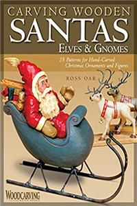 e-Book Carving Wooden Santas, Elves  Gnomes: 28 Patterns for Hand-Carved Christmas Ornaments  Figures (Woodcarving Illustrated Books) download