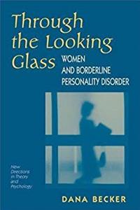 e-Book Through The Looking Glass: Women And Borderline Personality Disorder (New Directions in Theory and Psychology) download