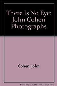 e-Book There Is No Eye: John Cohen Photographs download